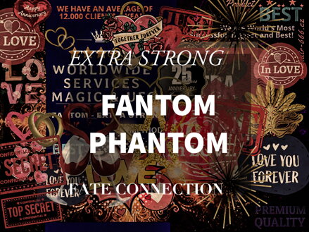 FANTOM - extra strong - FATE CONNECTION (Spells To Get An Ex Back)